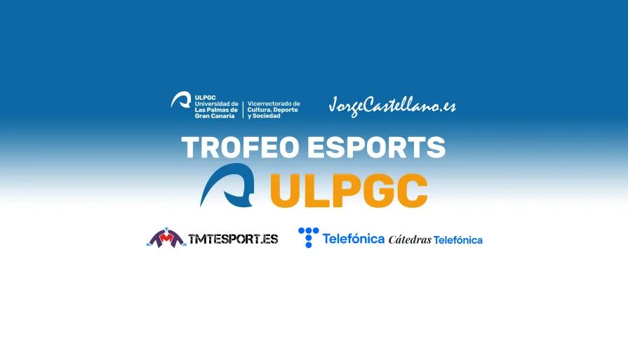 Video Games – ULPGC E-Sports Trophy: Fourth Stop