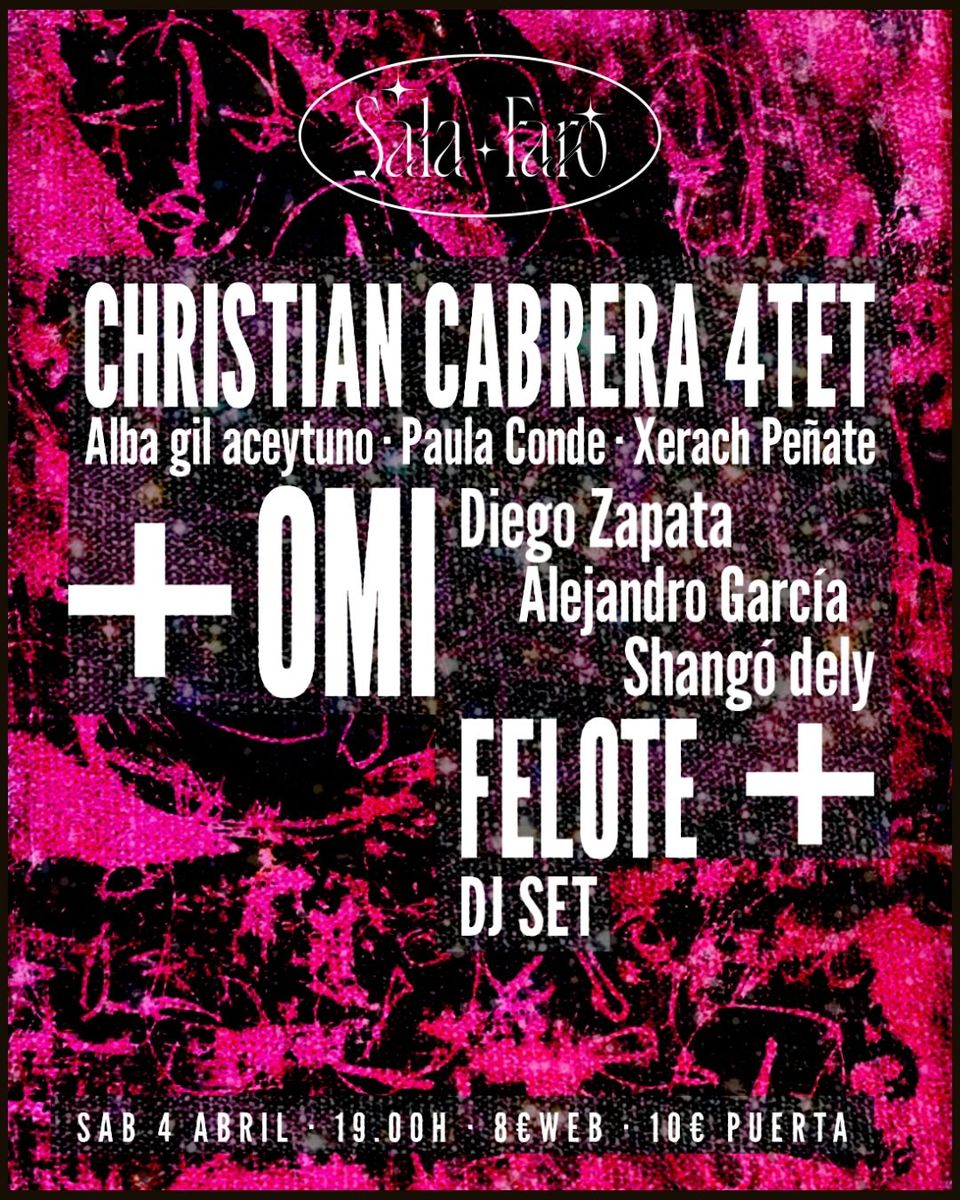 Christian Cabrera 4tet + Omi + Felote DJ Set