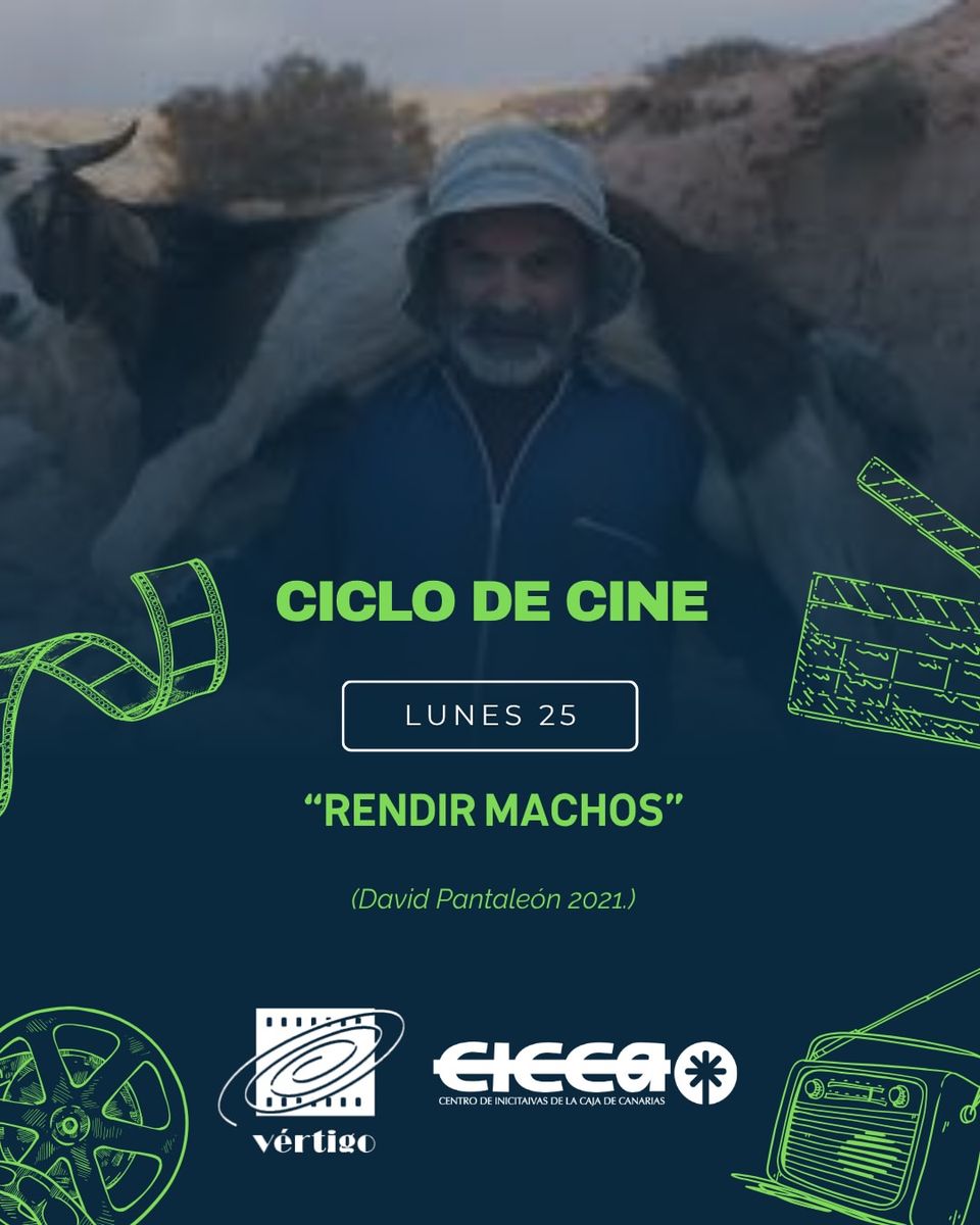 Canarian Cinema: Screening of "Rendir los Machos"