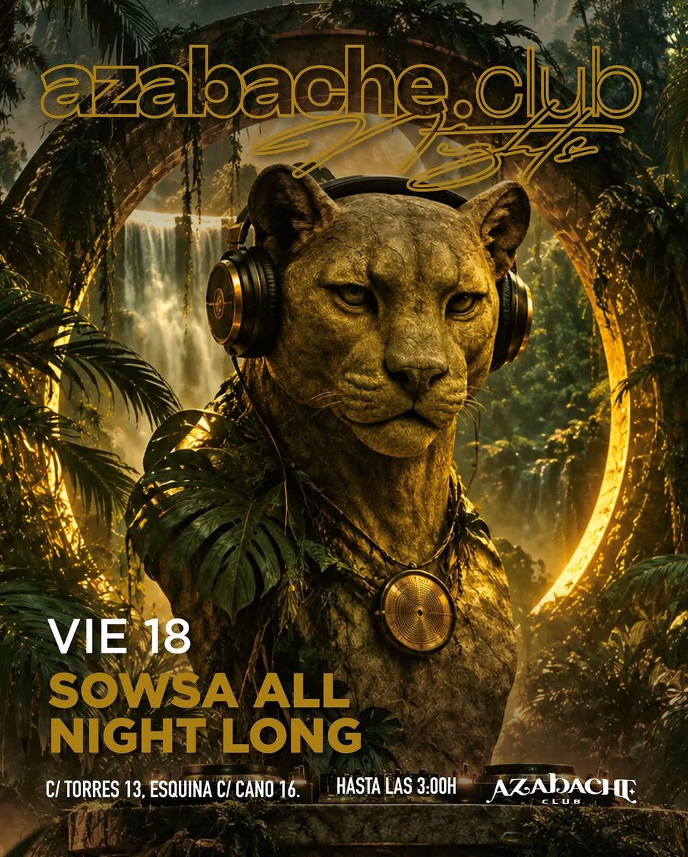 Sowsa All Night Long en Azabache Club