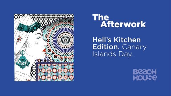 The Afterwork: Hell's Kitchen – Canary Islands Day