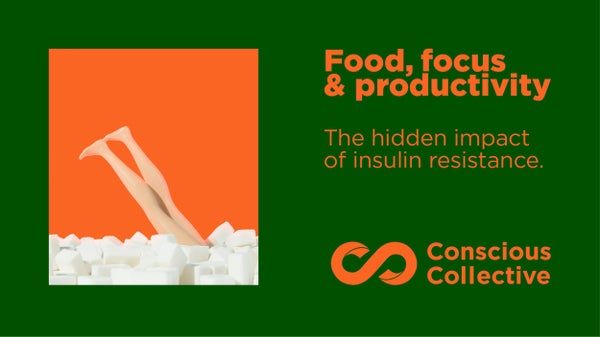 Food, Focus & Productivity: The Hidden Impact of Insulin Resistance